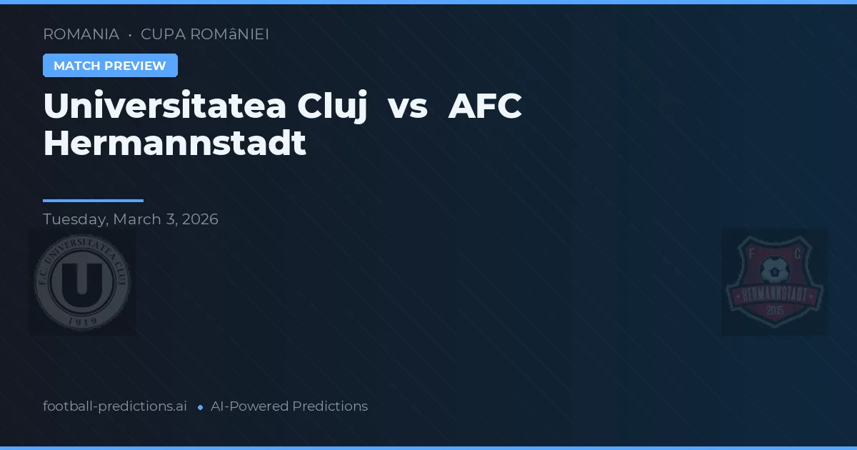 Universitatea Cluj vs AFC Hermannstadt — pronostic și avancronică meci