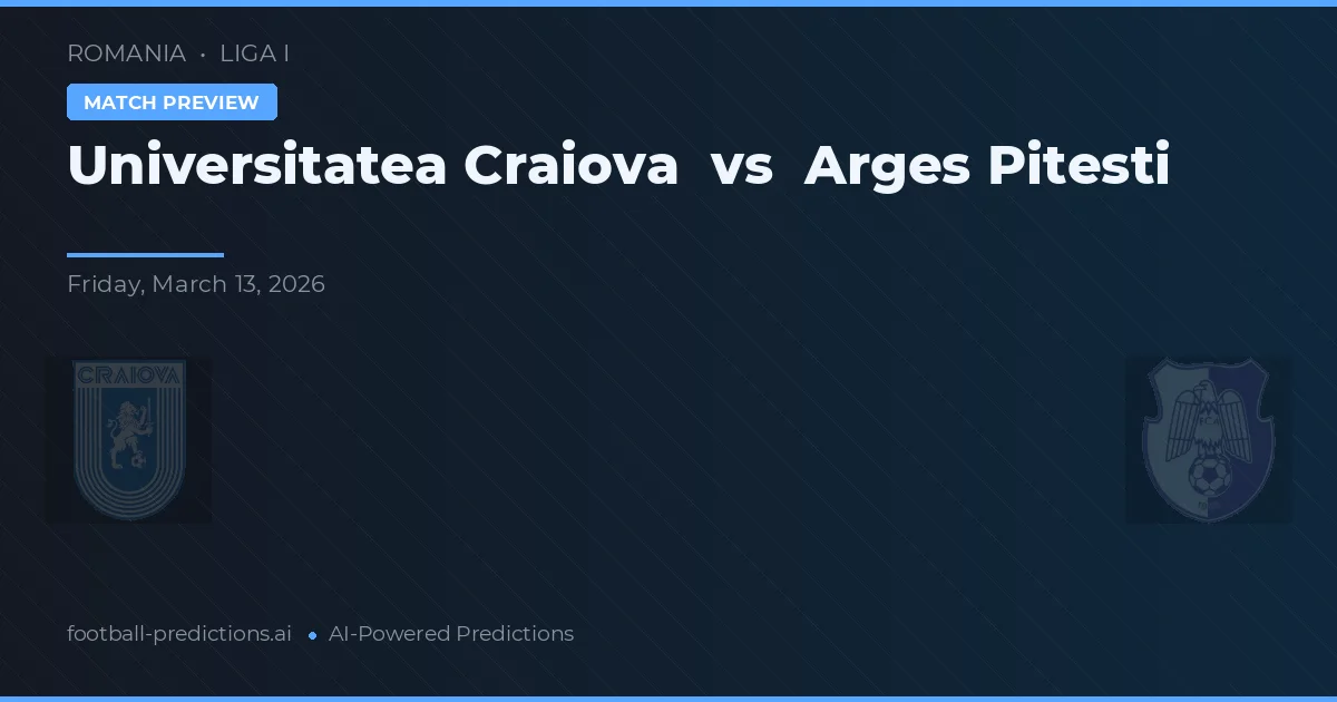 Universitatea Craiova vs Arges Pitești — pronostic și avancronică meci
