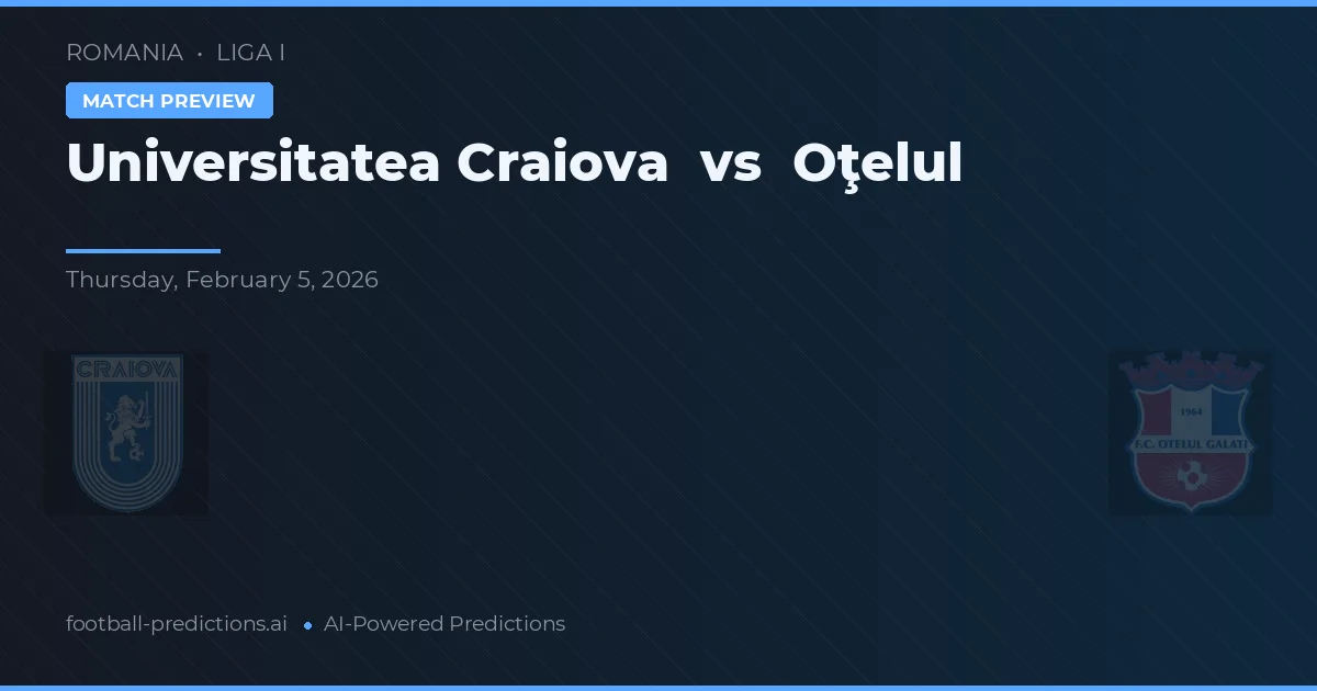 Universitatea Craiova vs Oțelul Galați — pronostic și avancronică meci