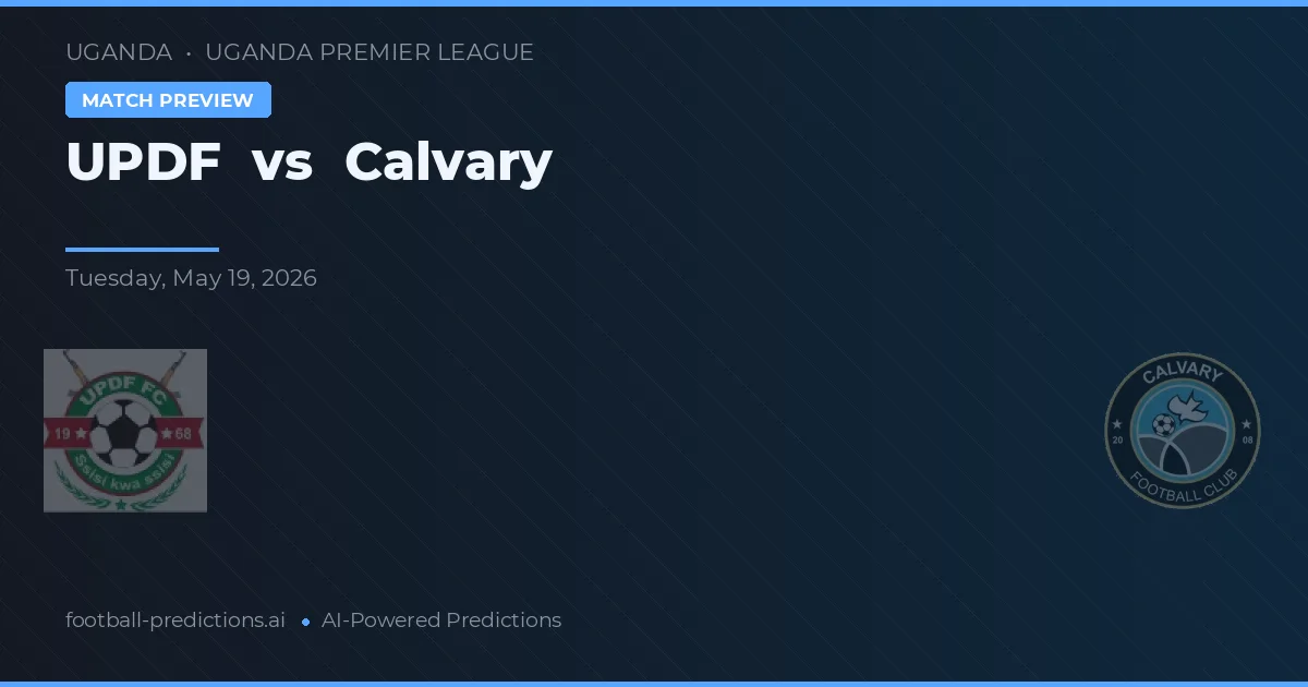 UPDF vs Calvary — pronostic și avancronică meci