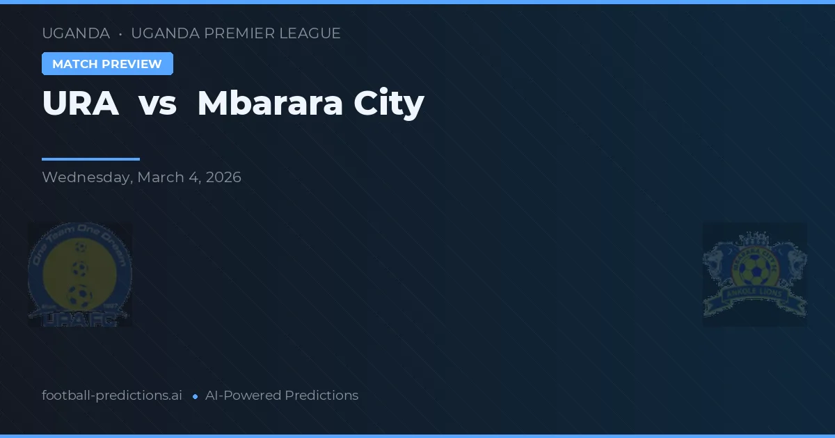 URA vs Orașul Mbarara — pronostic și avancronică meci