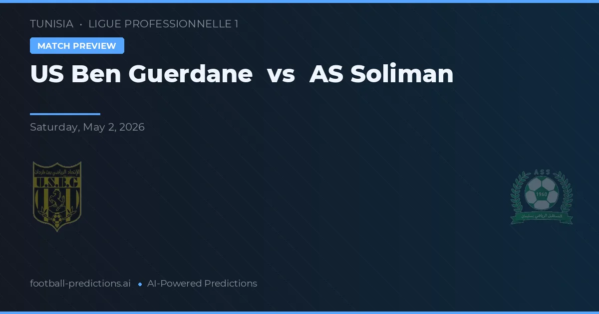 US Ben Guerdane vs AS Soliman — pronostic și avancronică meci