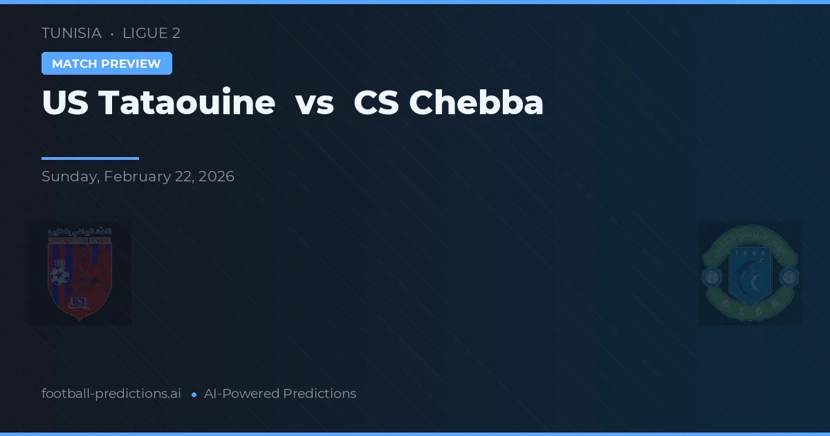 US Tataouine vs CS Chebba — pronostic și avancronică meci