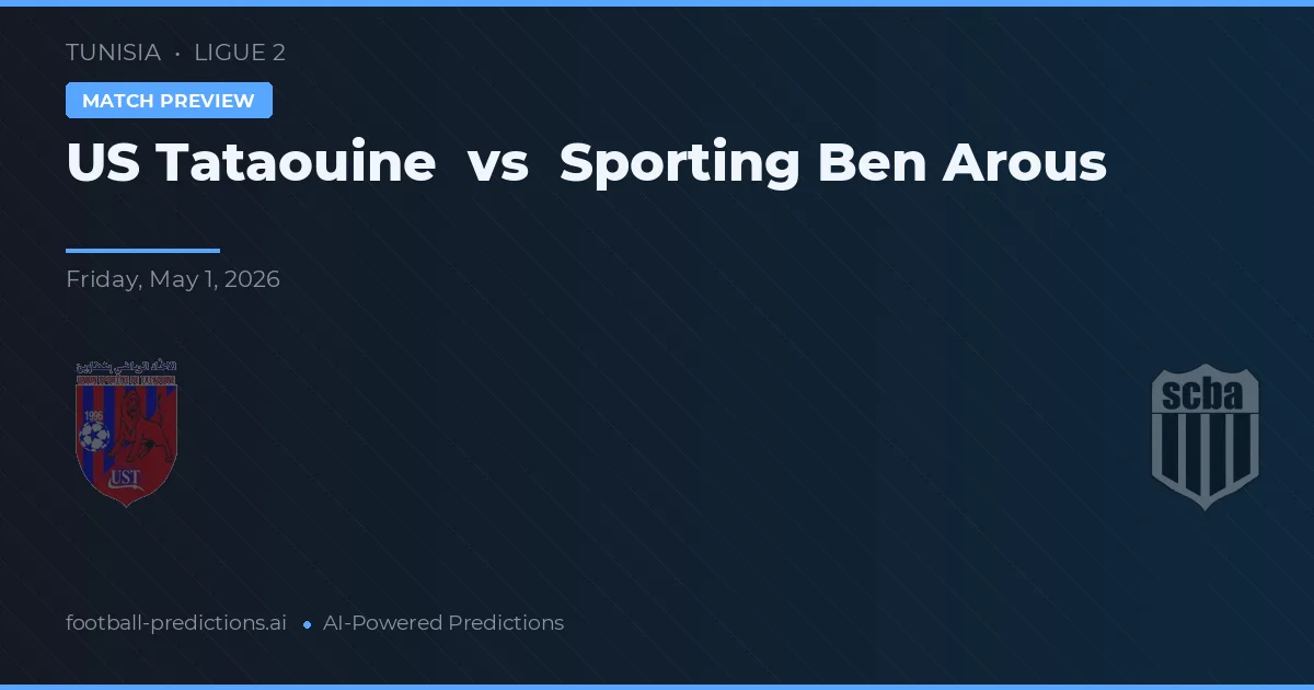 US Tataouine vs Sporting Ben Arous — pronostic și avancronică meci