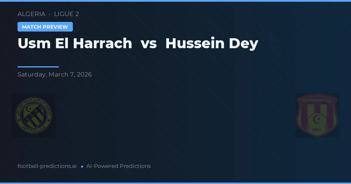 USM El Harrach vs Hussein Dey — pronostic și avancronică meci