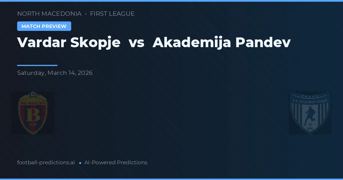 Vardar Skopje vs Academija Pandev — pronostic și avancronică meci