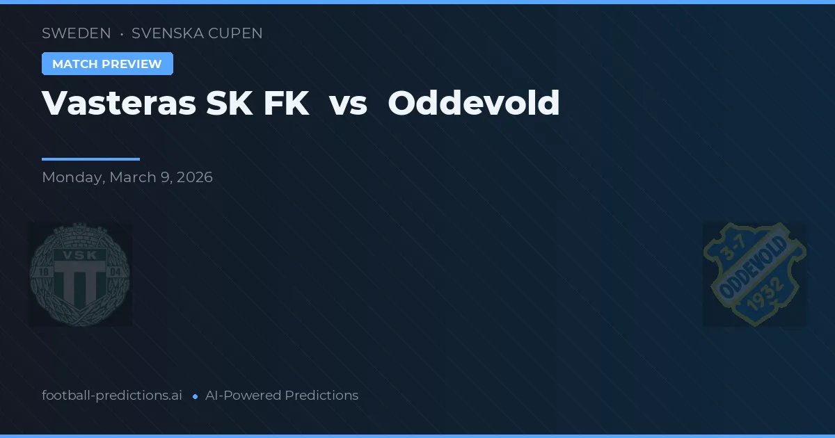 Västerås SK FK vs Oddevold — pronostic și avancronică meci