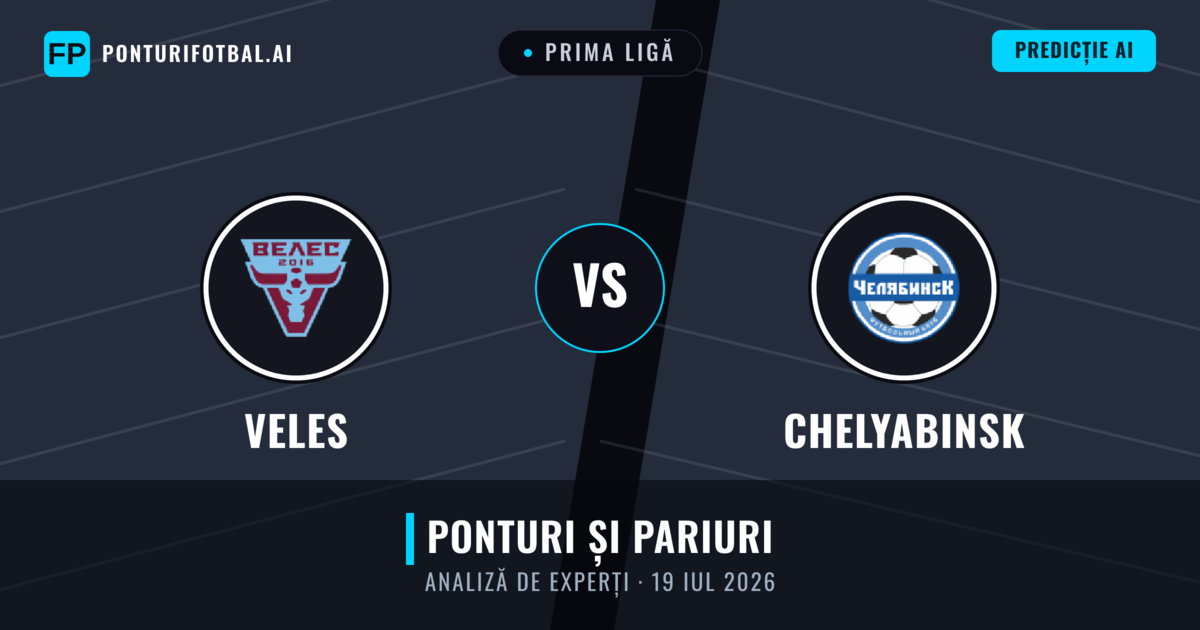 Veles vs Chelyabinsk — pronostic și avancronică meci