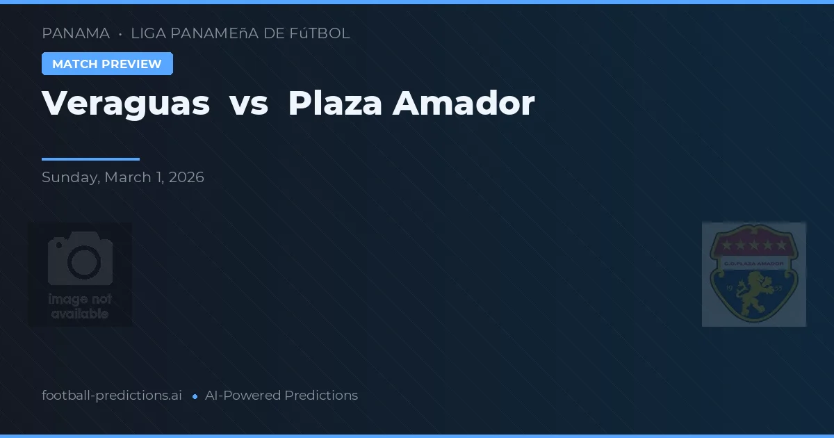 Veraguas vs Plaza Amador — pronostic și avancronică meci