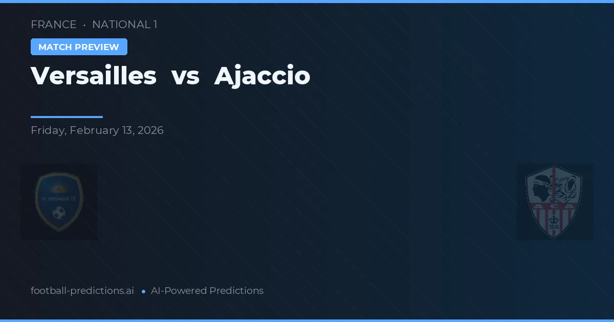 Versailles vs Ajaccio — pronostic și avancronică meci