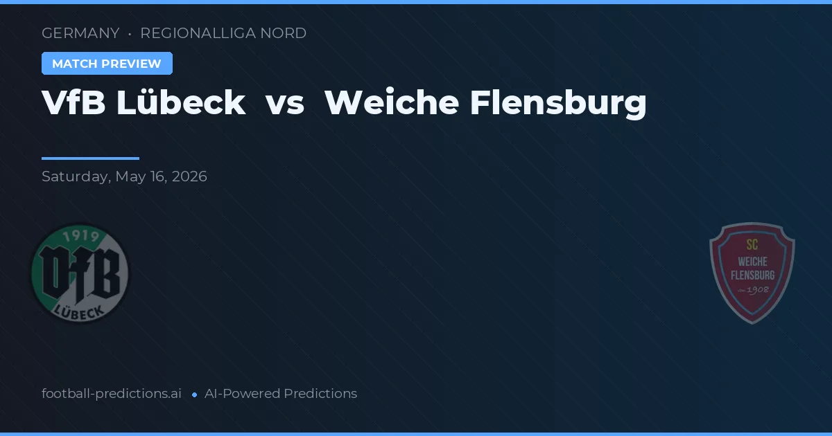 VfB Lübeck vs Weiche Flensburg — pronostic și avancronică meci