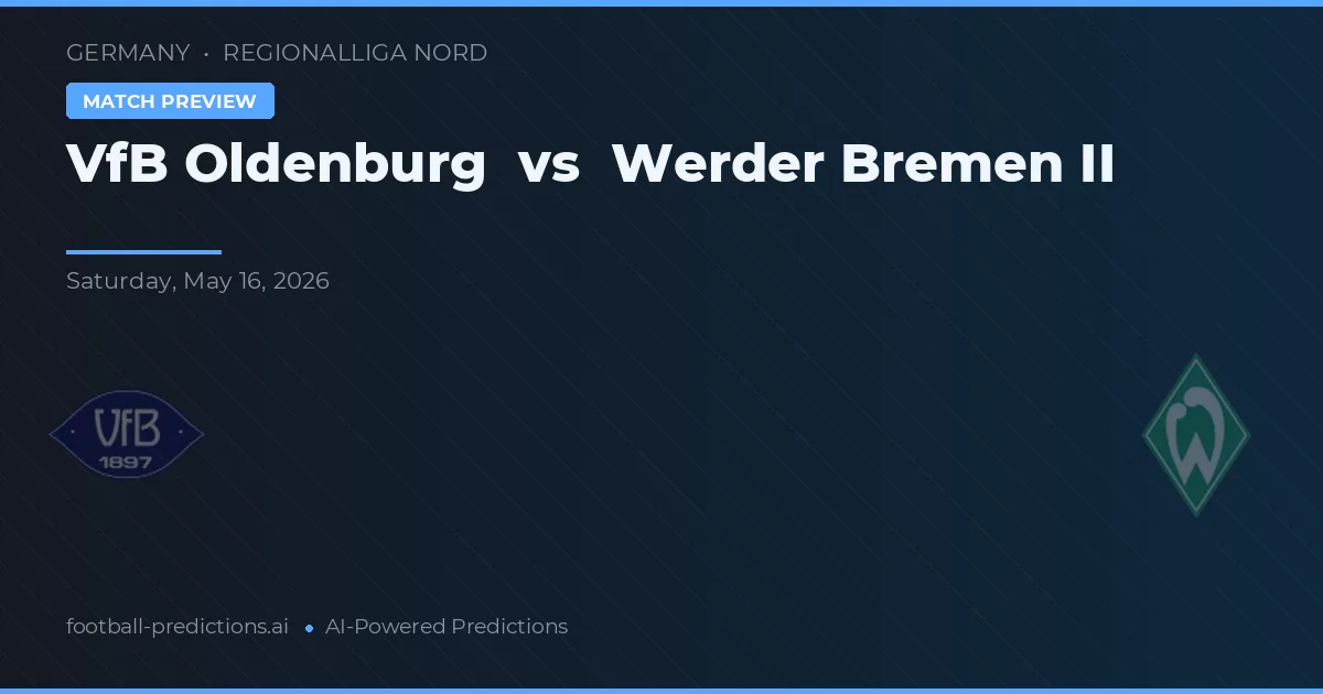 VfB Oldenburg vs Werder Bremen II — pronostic și avancronică meci