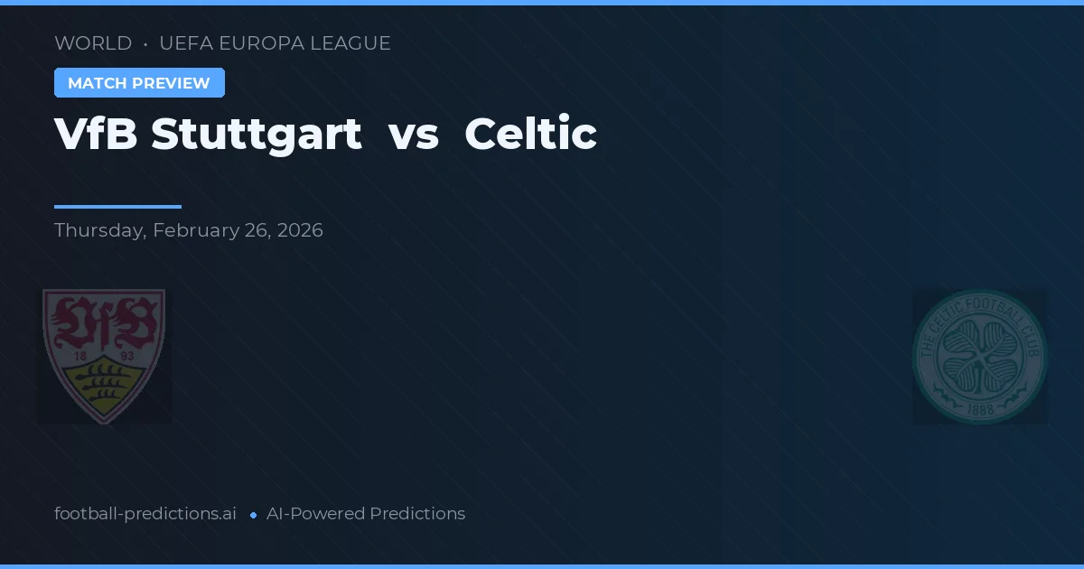 VfB Stuttgart vs Celtic — pronostic și avancronică meci