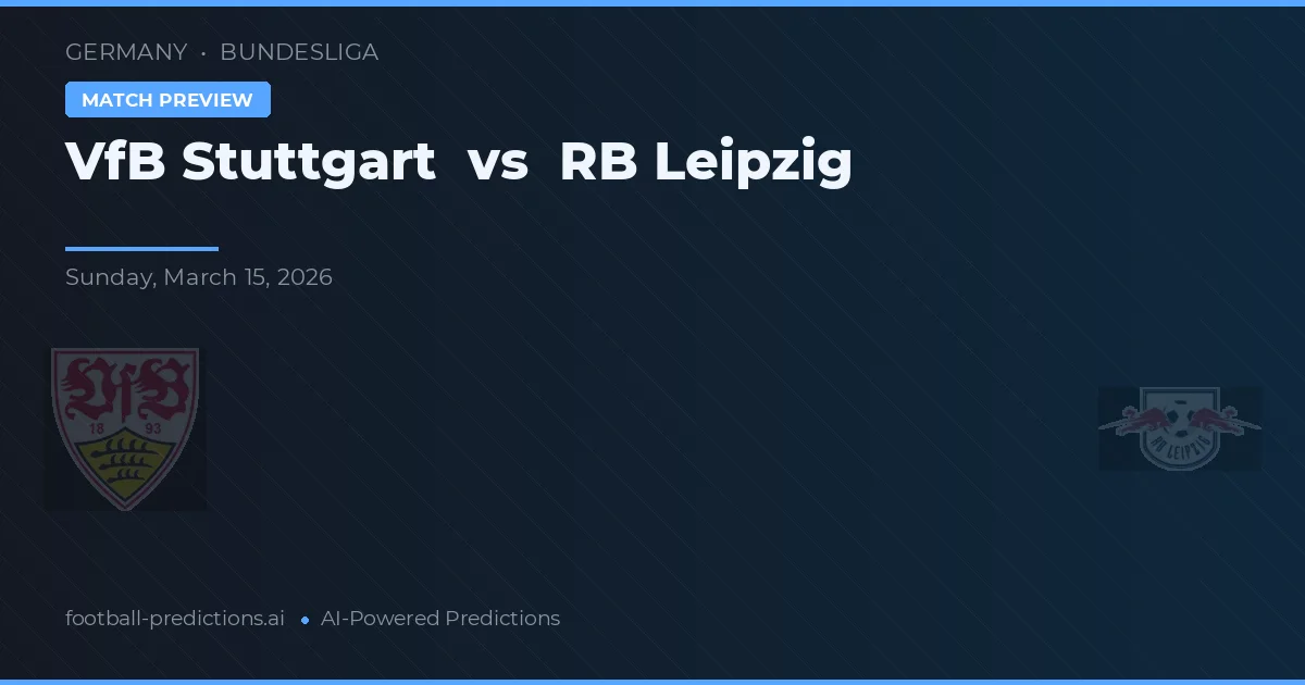 VfB Stuttgart vs RB Leipzig — pronostic și avancronică meci