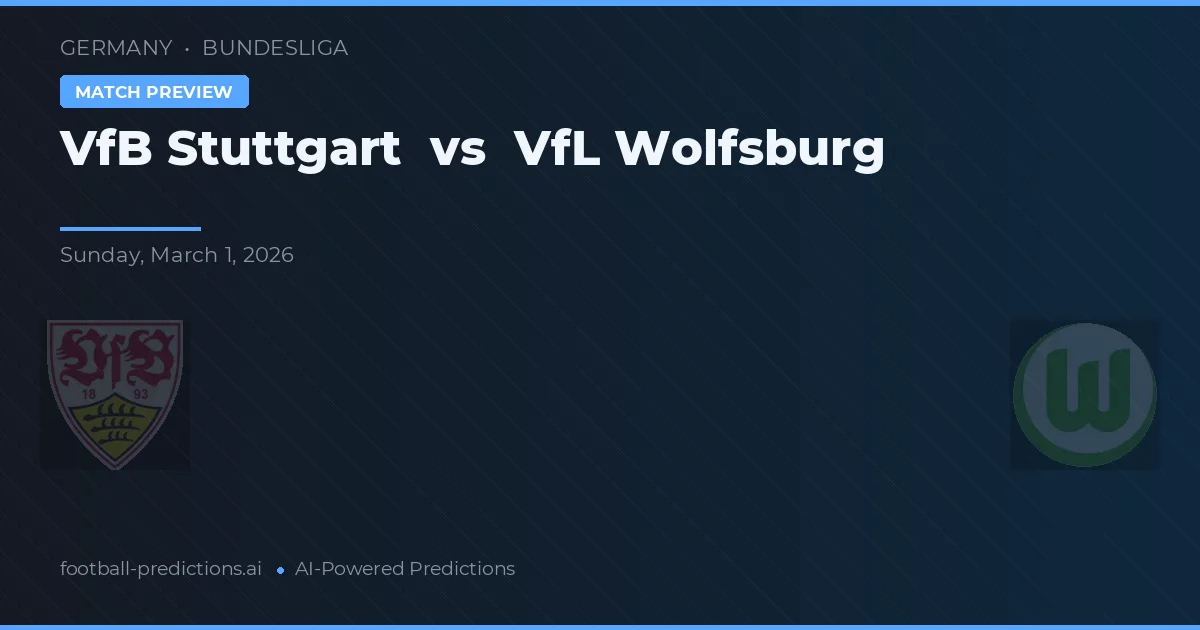 VfB Stuttgart vs VfL Wolfsburg — pronostic și avancronică meci
