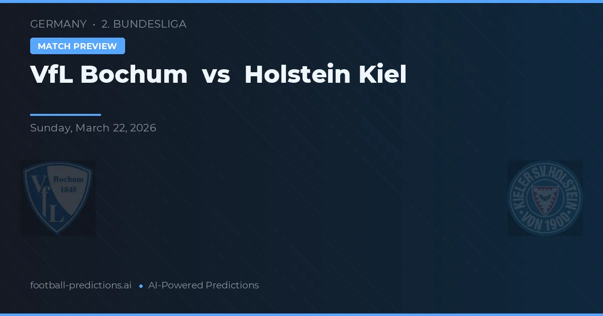 VfL Bochum vs Holstein Kiel — pronostic și avancronică meci