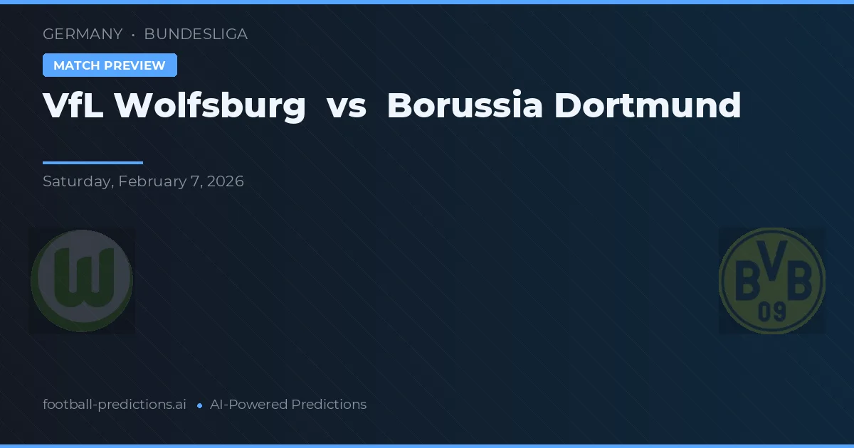 VfL Wolfsburg vs Borussia Dortmund — pronostic și avancronică meci