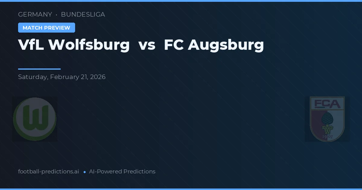 VfL Wolfsburg vs FC Augsburg — pronostic și avancronică meci