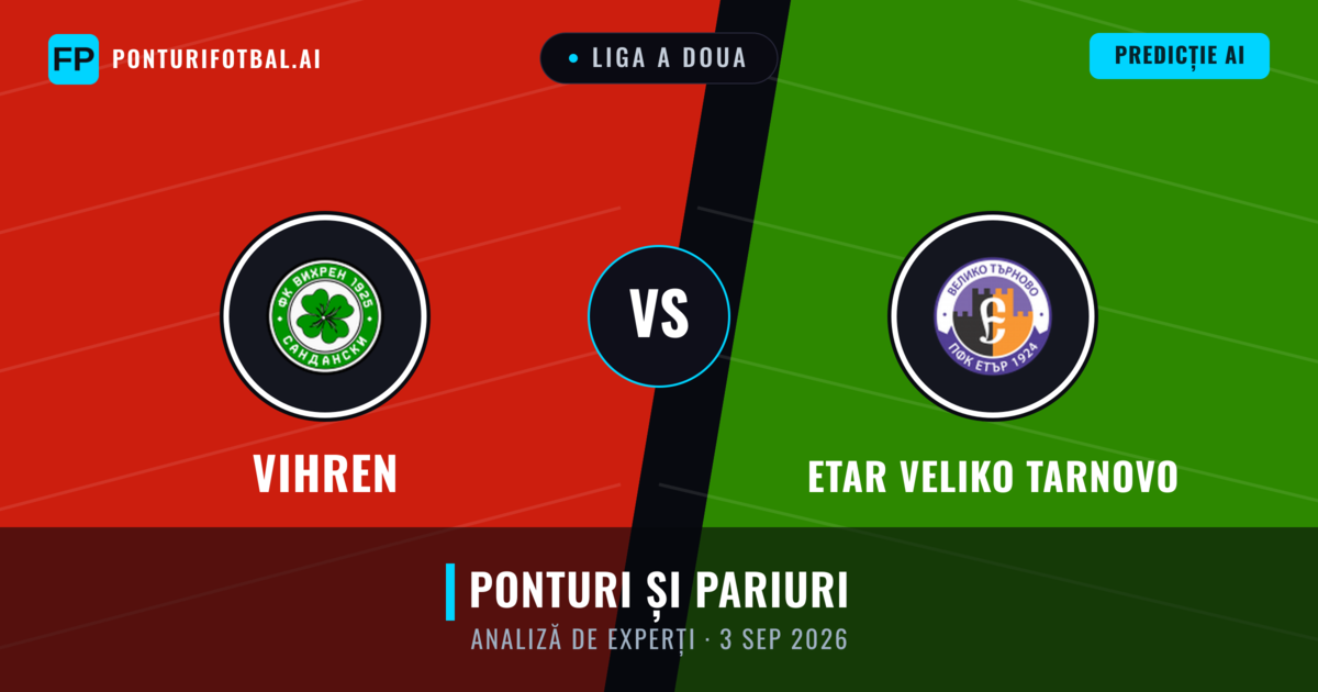 Vihren vs Etar Veliko Tarnovo — pronostic și avancronică meci