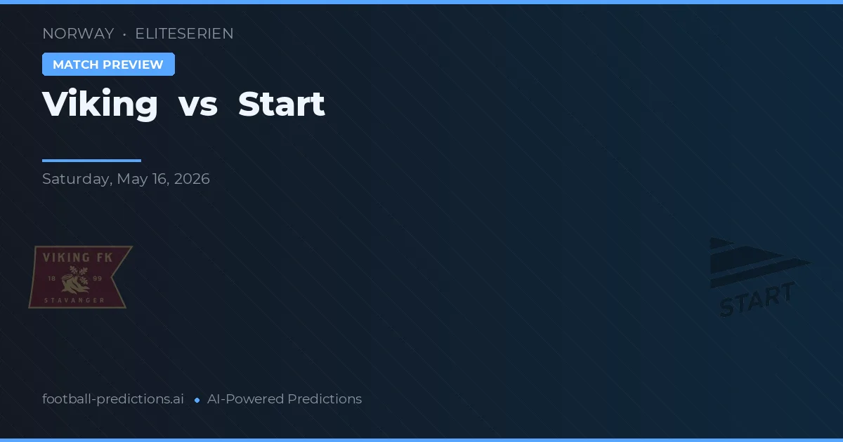 Viking vs Start — pronostic și avancronică meci