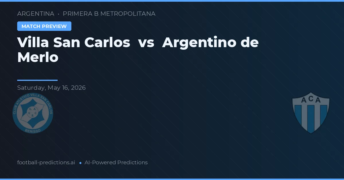 Villa San Carlos vs Argentino de Merlo — pronostic și avancronică meci