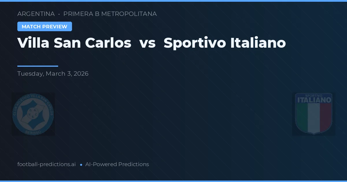 Villa San Carlos vs Sportivo Italiano — pronostic și avancronică meci