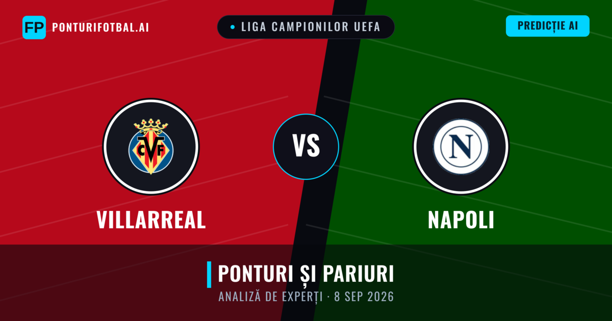 Villarreal vs Napoli — pronostic și avancronică meci