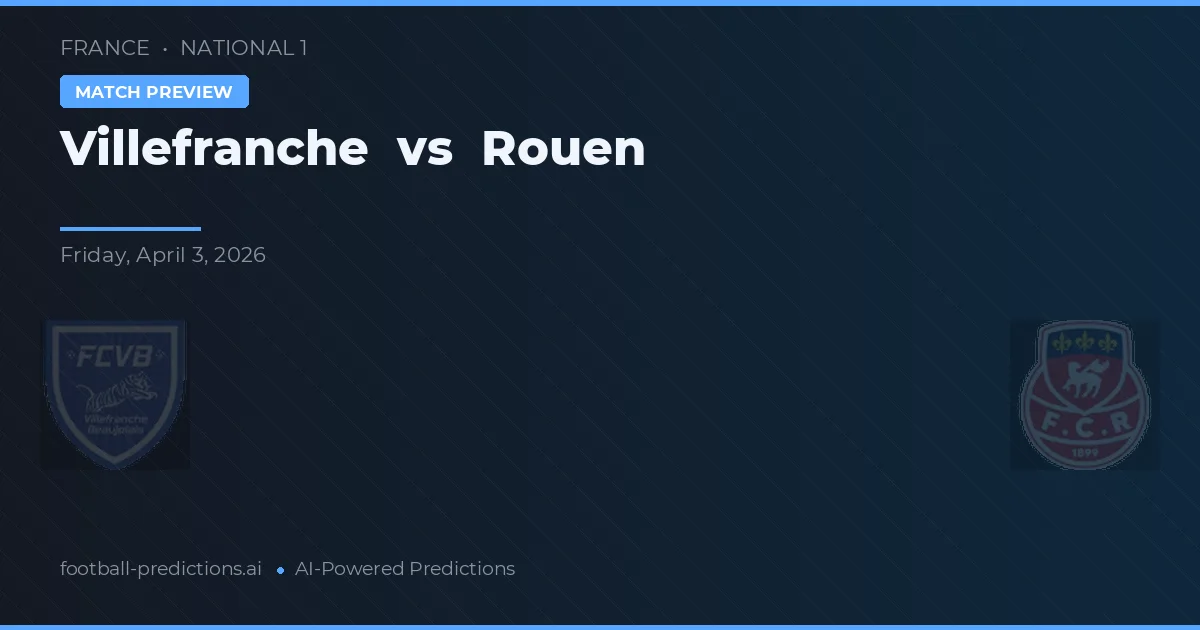 Villefranche vs Rouen — pronostic și avancronică meci