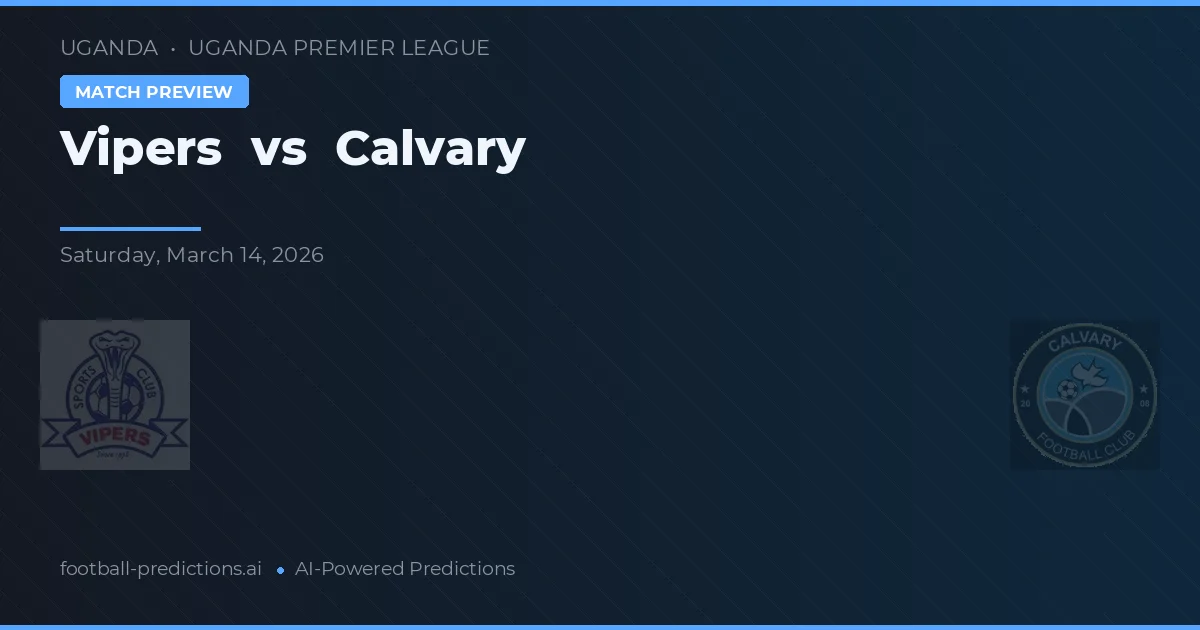 Vipers vs Calvary — pronostic și avancronică meci