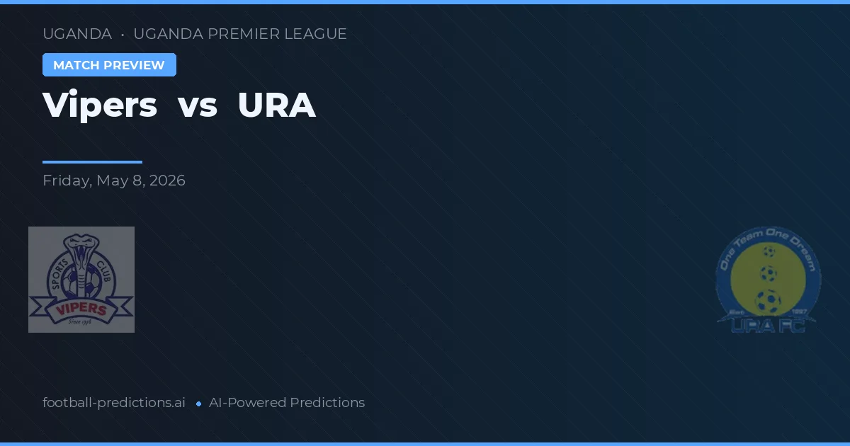 Vipers vs URA — pronostic și avancronică meci