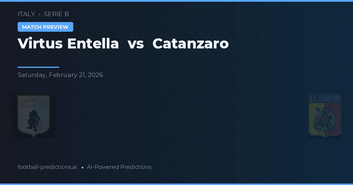 Virtus Entella vs Catanzaro — pronostic și avancronică meci