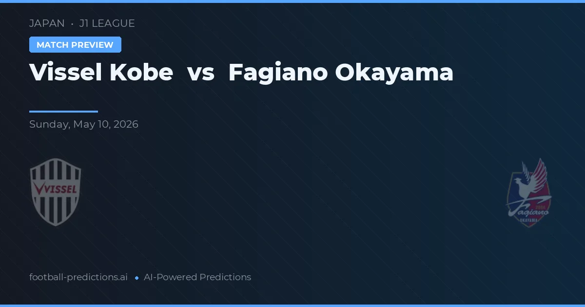 Vissel Kobe vs Fagiano Okayama — pronostic și avancronică meci