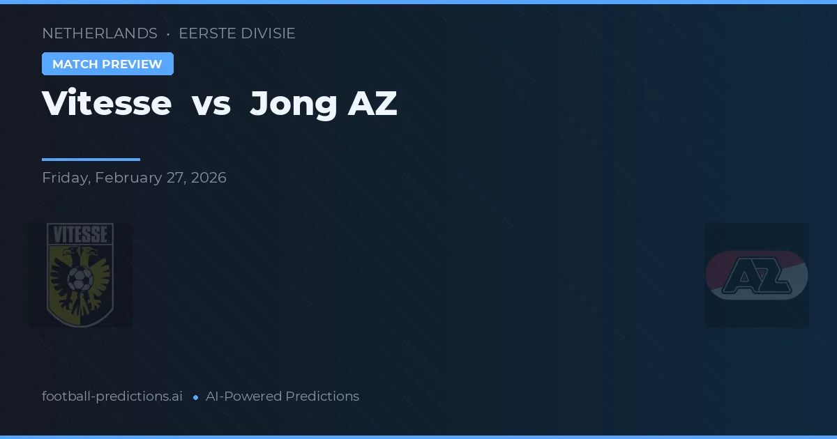 Vitesse vs Jong AZ — pronostic și avancronică meci