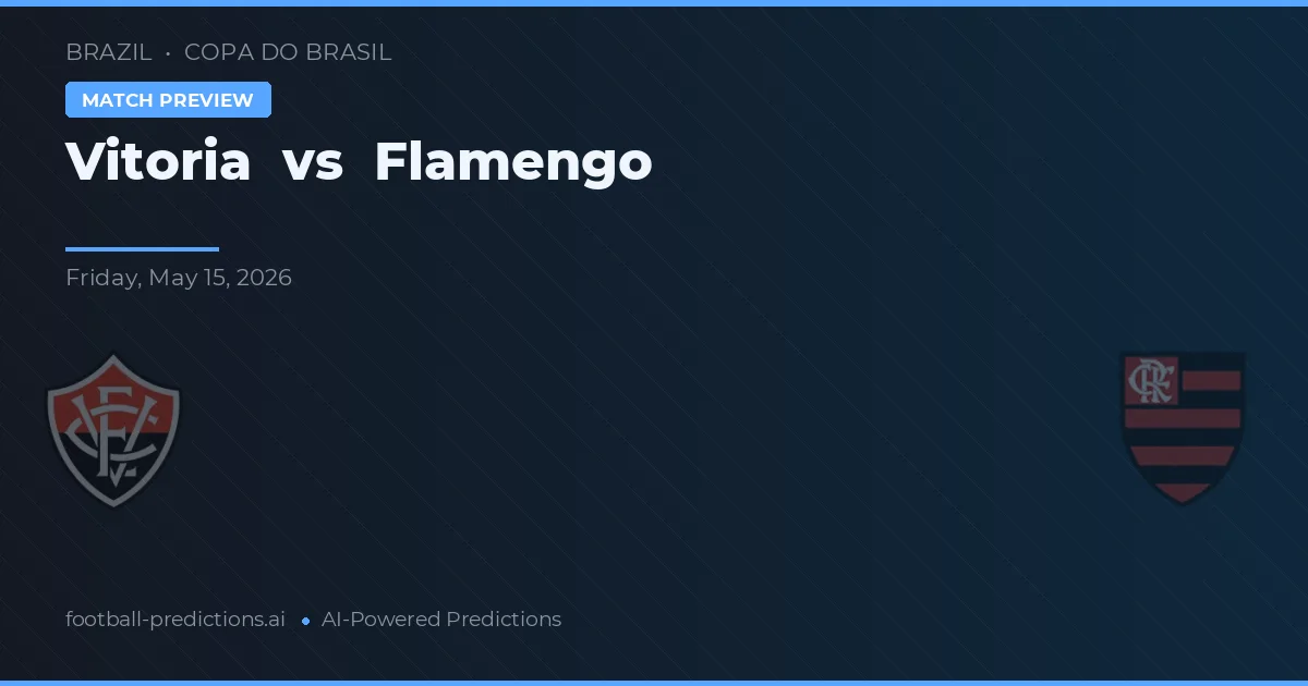 Vitoria vs Flamengo — pronostic și avancronică meci