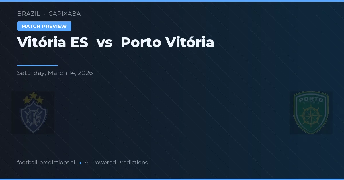 Vitória ES vs Porto Vitória — pronostic și avancronică meci
