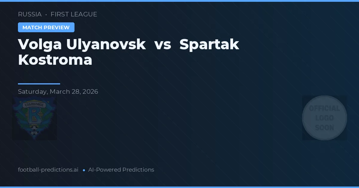 Volga Ulyanovsk vs Spartak Kostroma — pronostic și avancronică meci