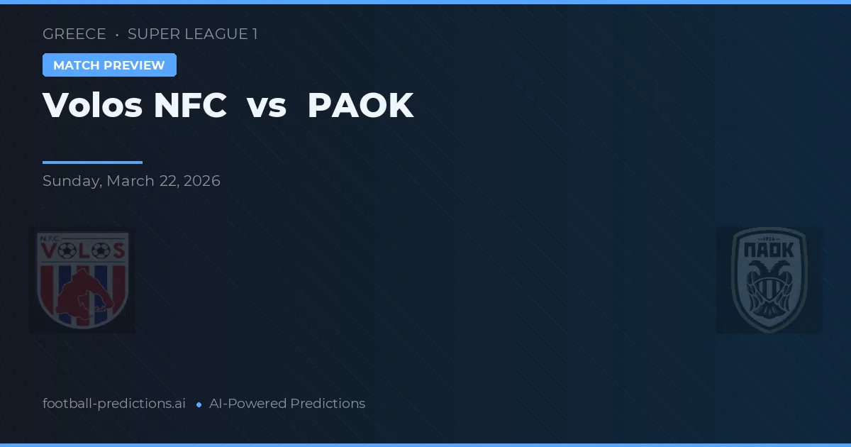 Volos NFC vs PAOK — pronostic și avancronică meci
