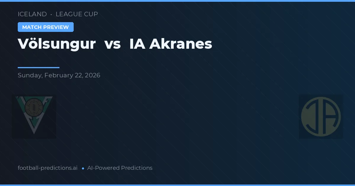 Völsungur vs ÍA Akranes — pronostic și avancronică meci