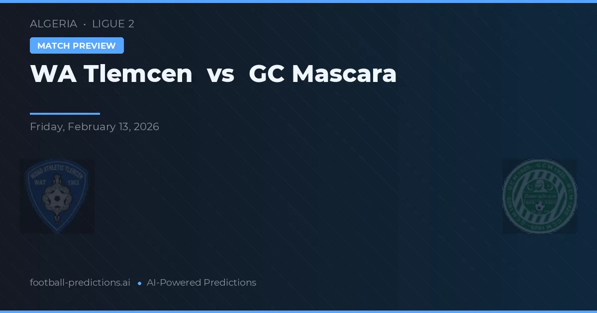 WA Tlemcen vs GC Mascara — pronostic și avancronică meci