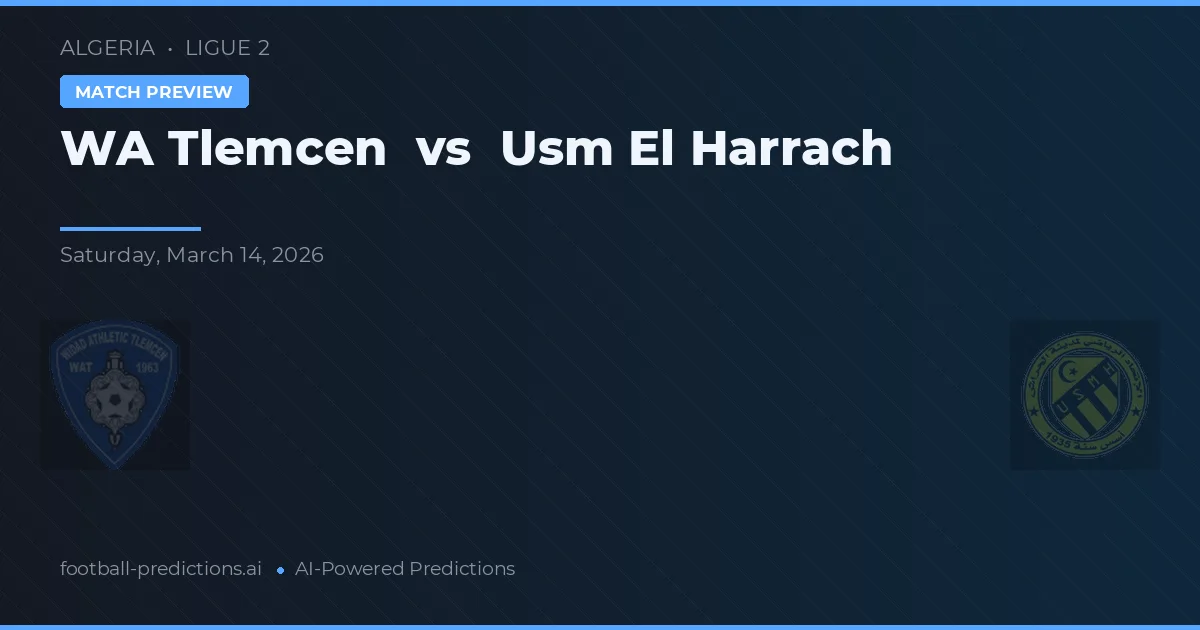 WA Tlemcen vs USM El Harrach — pronostic și avancronică meci