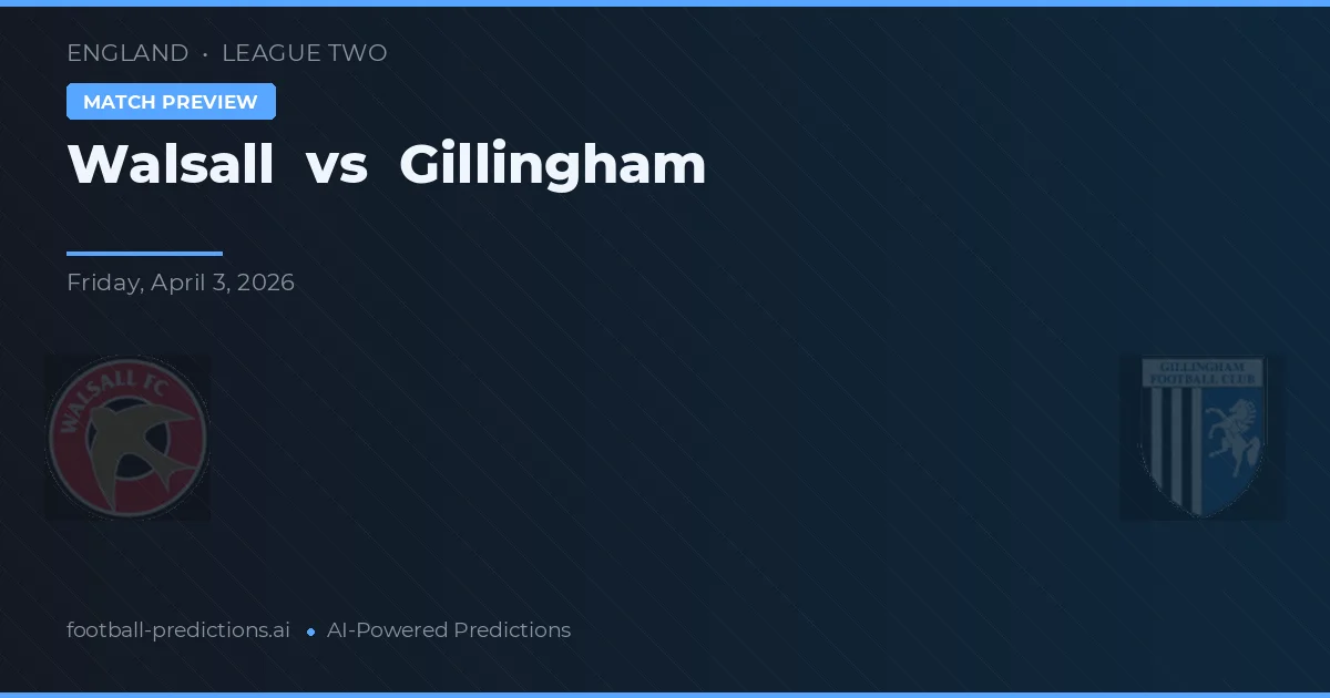 Walsall vs Gillingham — pronostic și avancronică meci