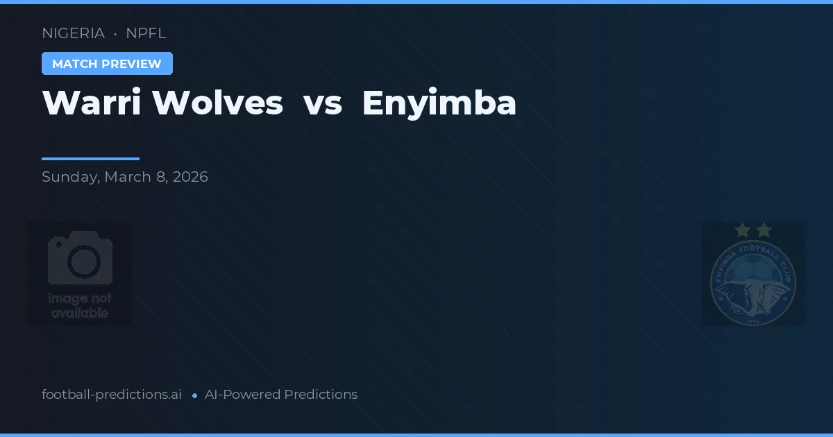 Warri Wolves vs Enyimba — pronostic și avancronică meci