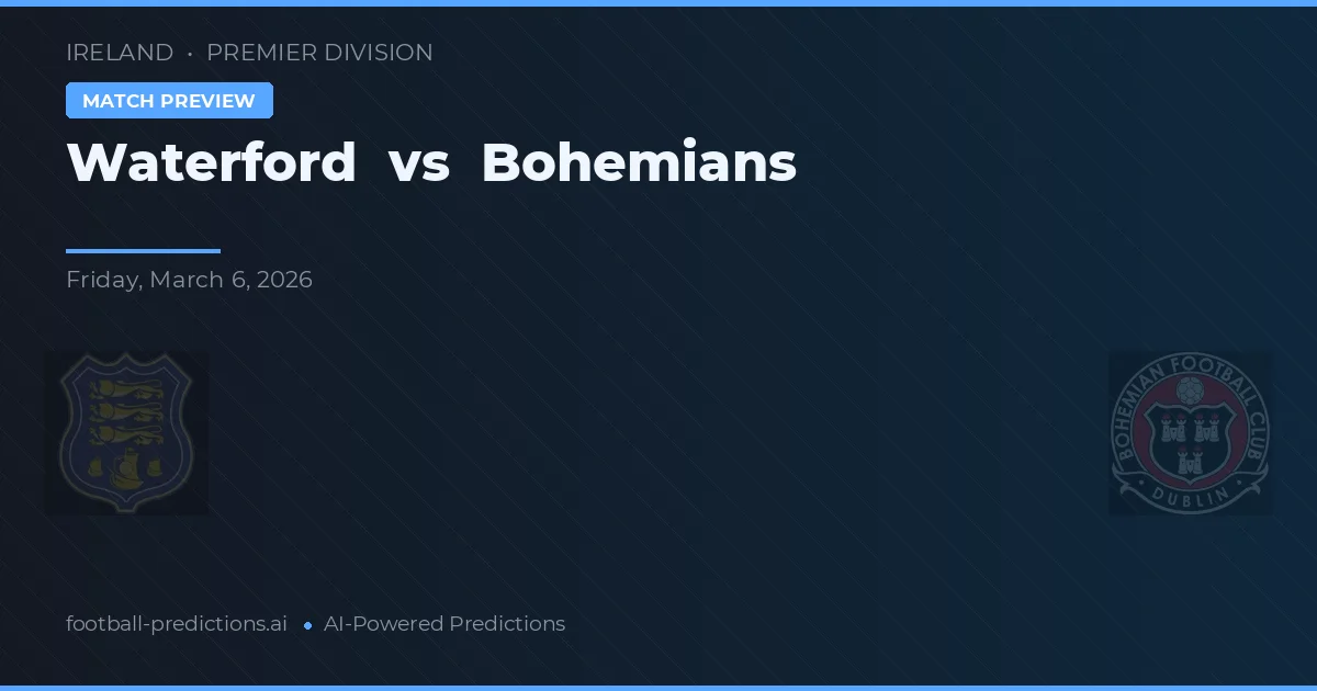 Waterford vs Bohemians — pronostic și avancronică meci