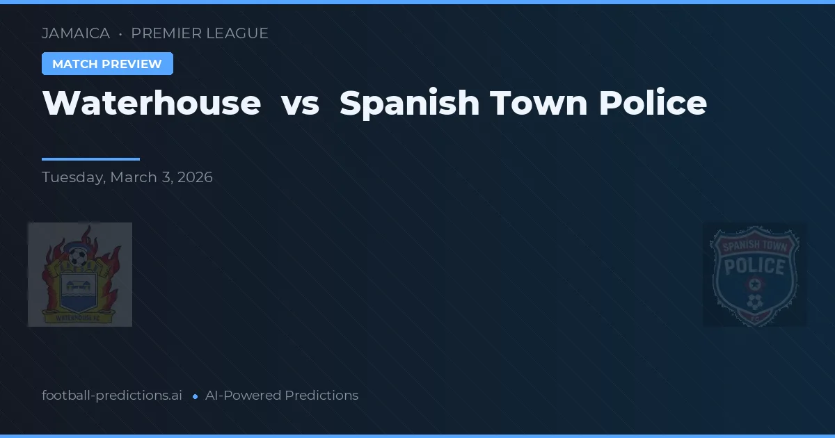 Waterhouse vs Poliția Orașului Spanish Town — pronostic și avancronică meci