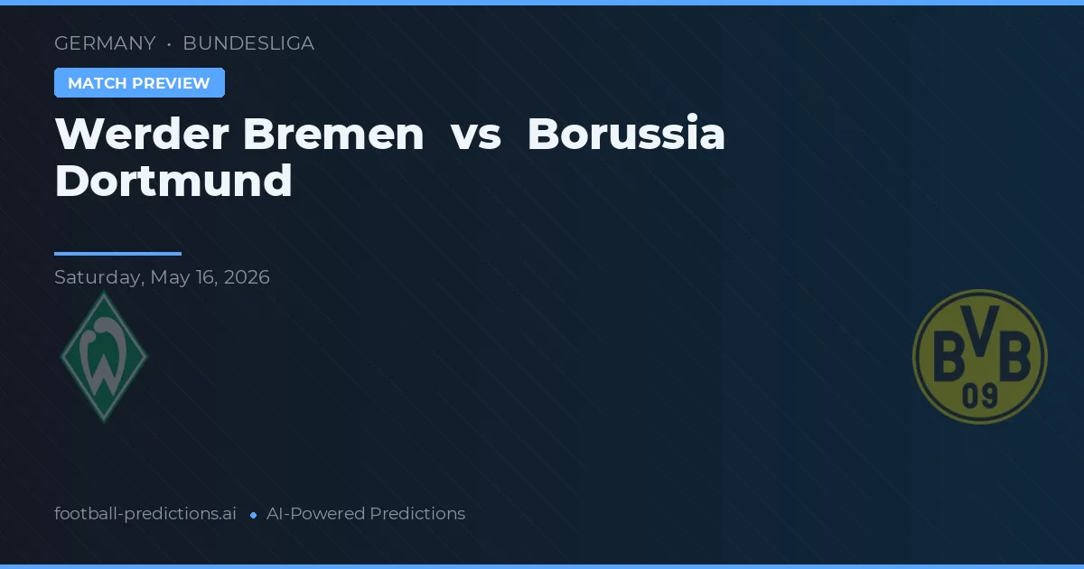 Werder Bremen vs Borussia Dortmund — pronostic și avancronică meci