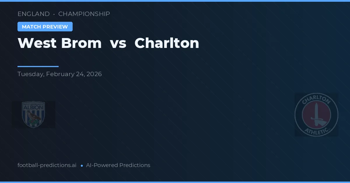 West Brom vs Charlton — pronostic și avancronică meci