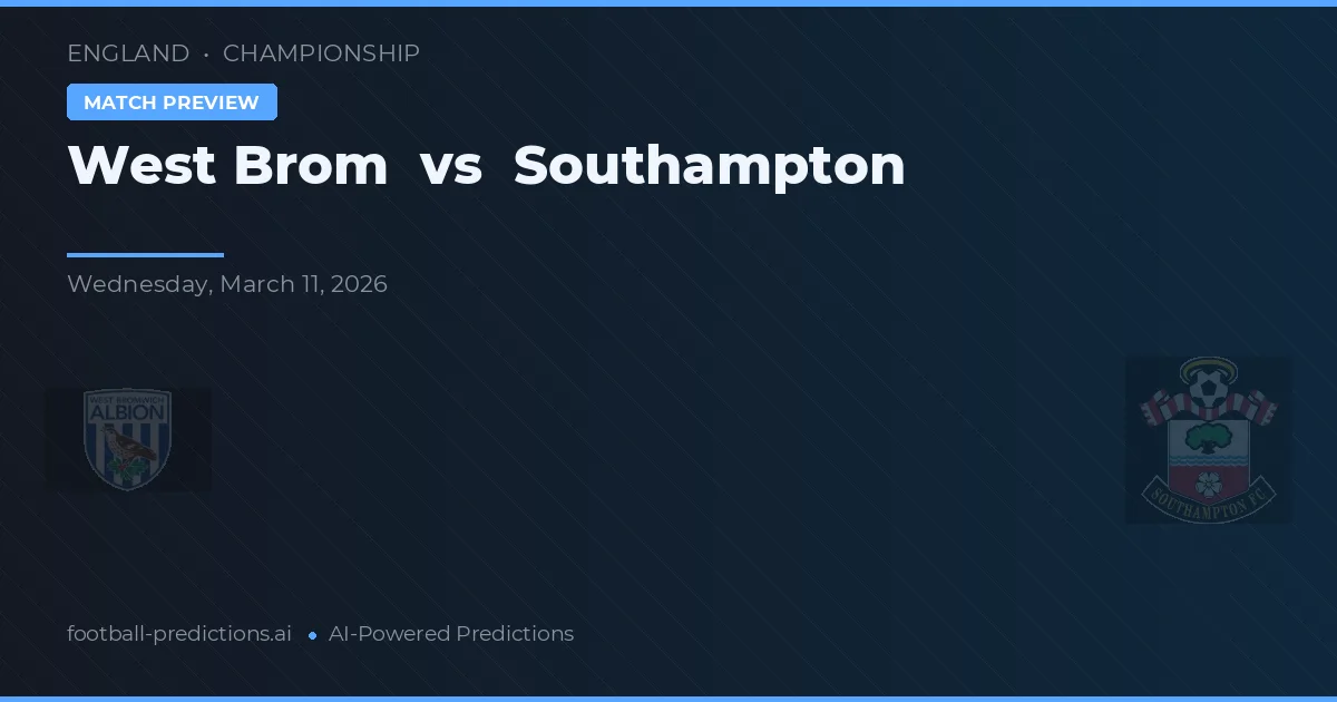 West Brom vs Southampton — pronostic și avancronică meci