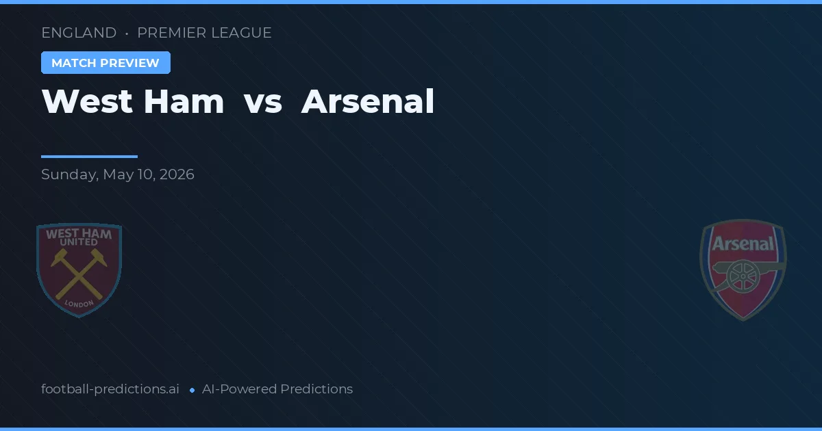 West Ham vs Arsenal — pronostic și avancronică meci