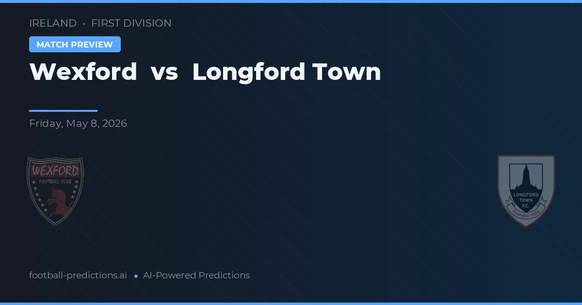 Wexford vs Longford Town — pronostic și avancronică meci