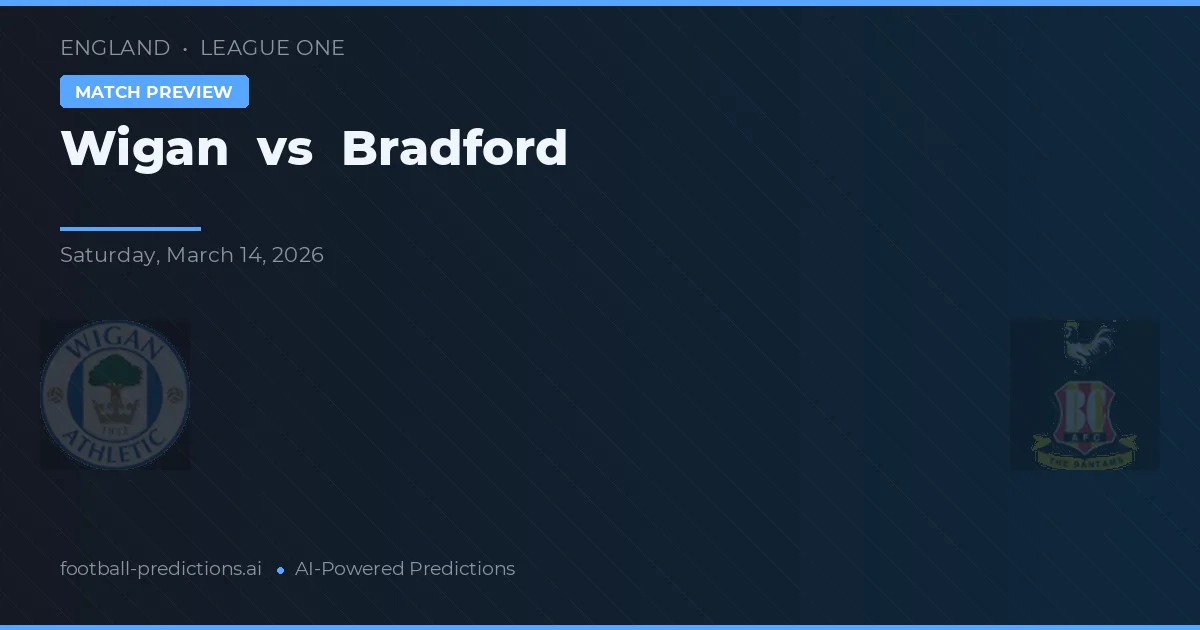 Wigan vs Bradford — pronostic și avancronică meci